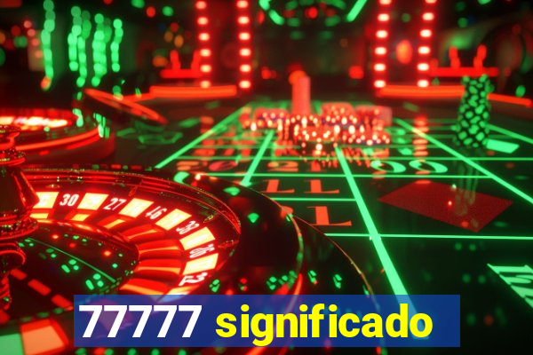77777 significado